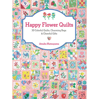 Happy Flower Quilts- 마츠야마 아츠코